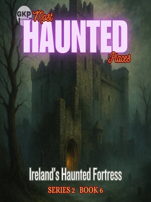 cover image of Ireland's Haunted Fortress